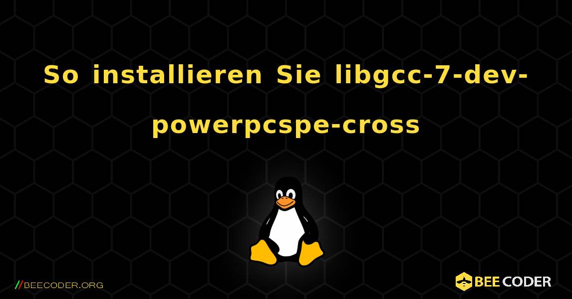 So installieren Sie libgcc-7-dev-powerpcspe-cross . Linux