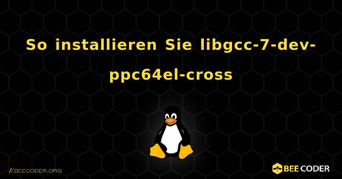 So installieren Sie libgcc-7-dev-ppc64el-cross . Linux