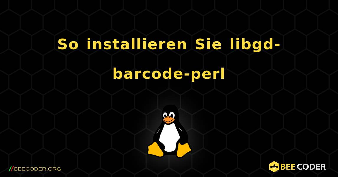 So installieren Sie libgd-barcode-perl . Linux