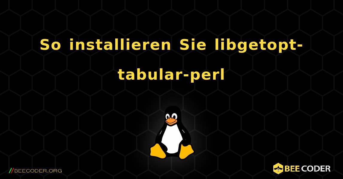 So installieren Sie libgetopt-tabular-perl . Linux