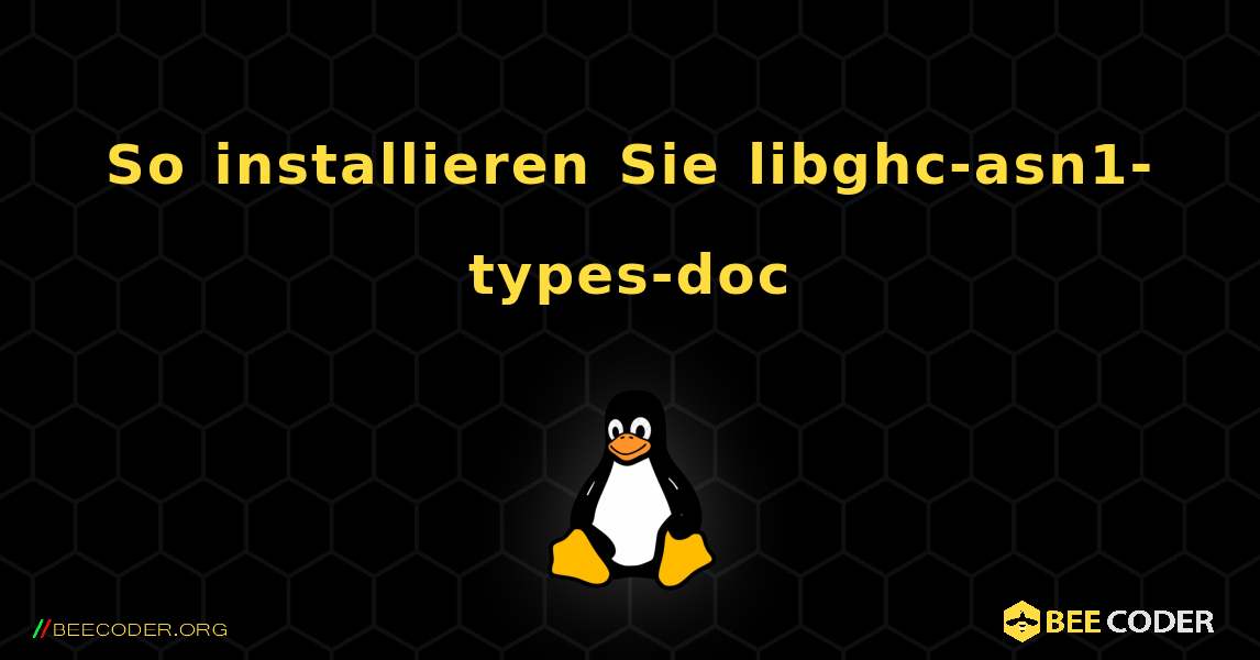 So installieren Sie libghc-asn1-types-doc . Linux