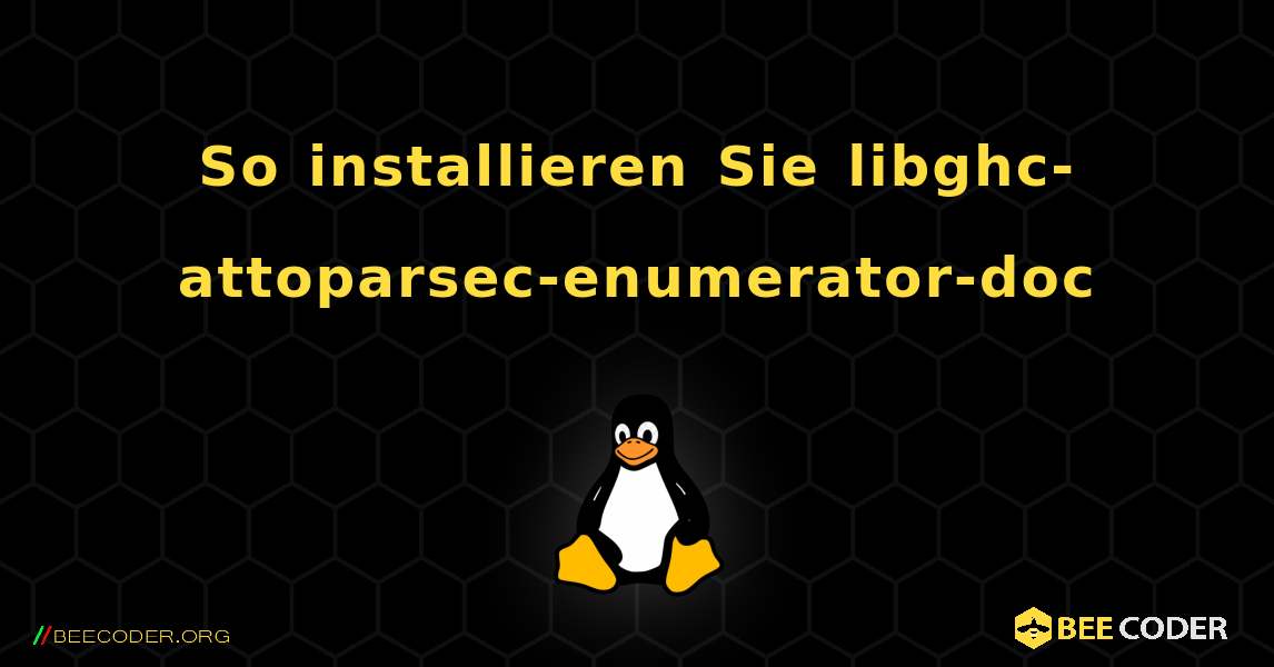 So installieren Sie libghc-attoparsec-enumerator-doc . Linux