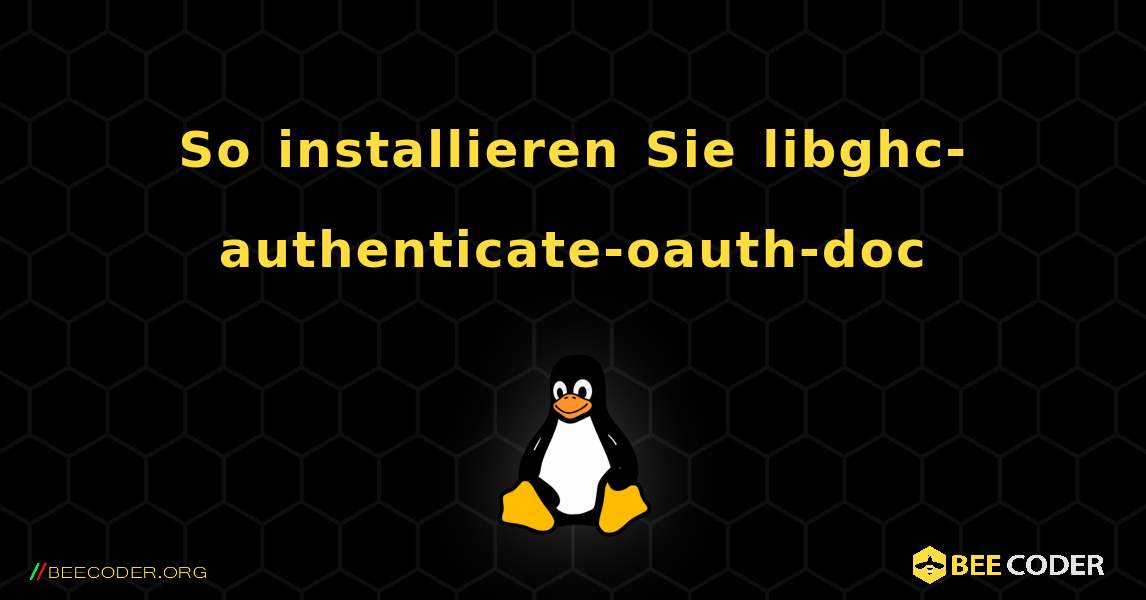 So installieren Sie libghc-authenticate-oauth-doc . Linux