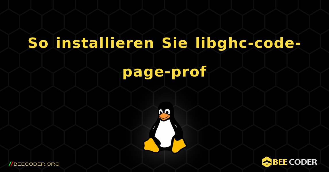 So installieren Sie libghc-code-page-prof . Linux