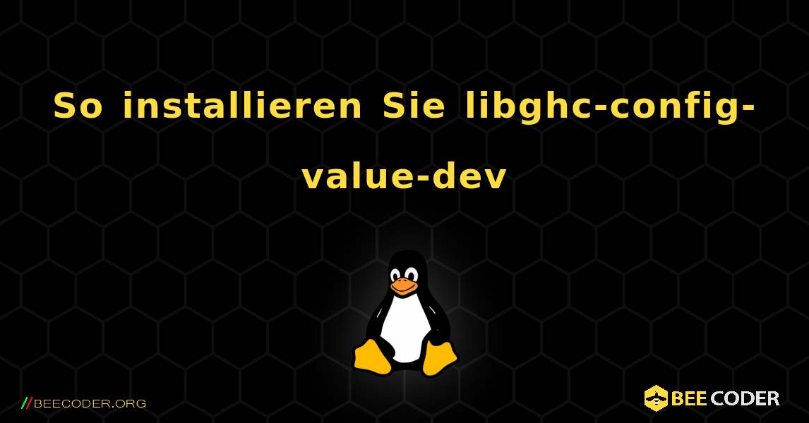 So installieren Sie libghc-config-value-dev . Linux