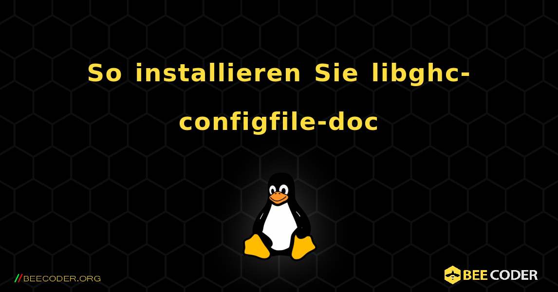 So installieren Sie libghc-configfile-doc . Linux