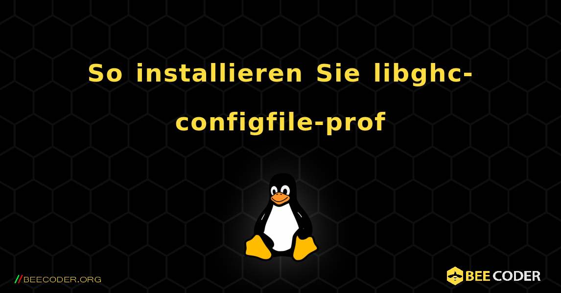 So installieren Sie libghc-configfile-prof . Linux