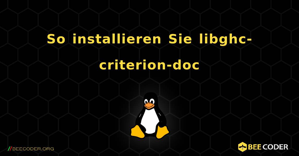 So installieren Sie libghc-criterion-doc . Linux