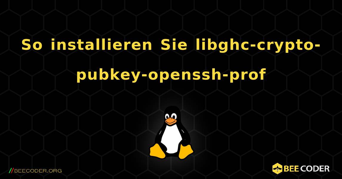 So installieren Sie libghc-crypto-pubkey-openssh-prof . Linux