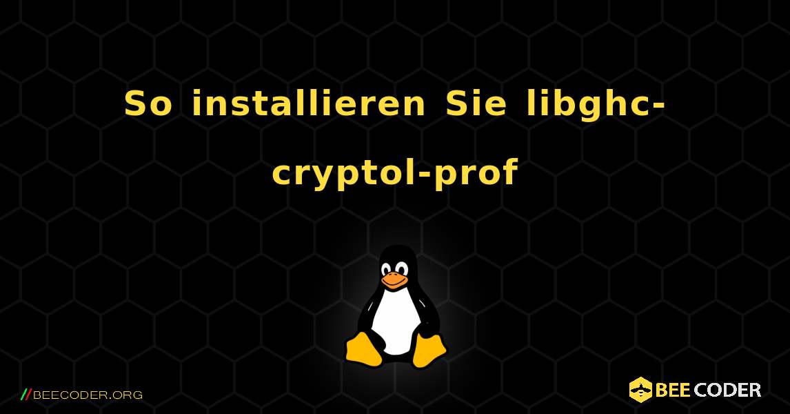 So installieren Sie libghc-cryptol-prof . Linux