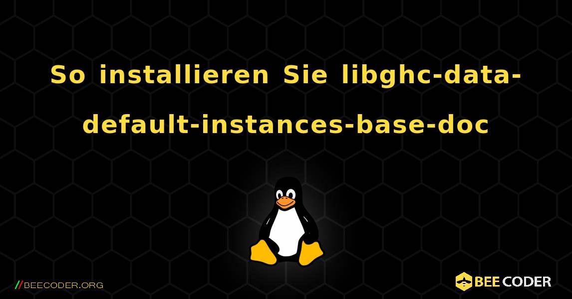 So installieren Sie libghc-data-default-instances-base-doc . Linux