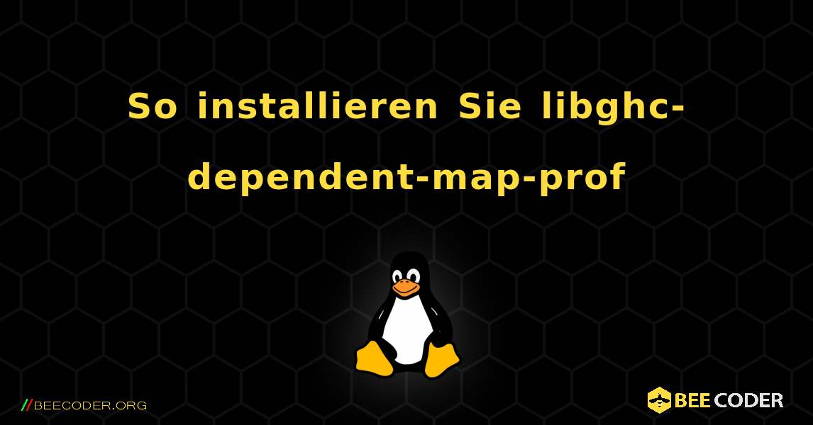 So installieren Sie libghc-dependent-map-prof . Linux