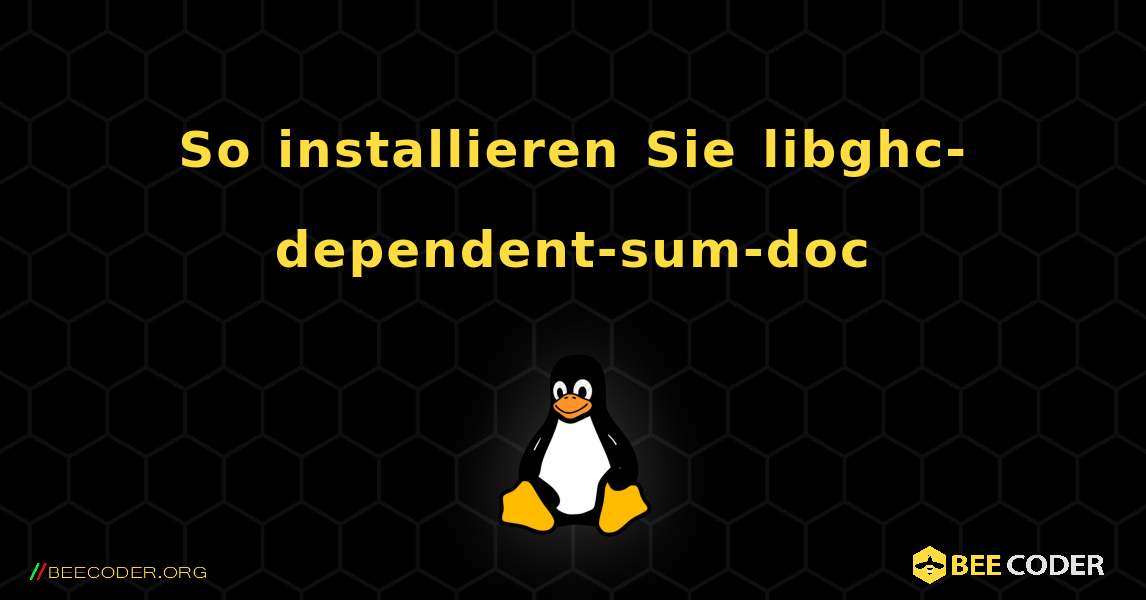 So installieren Sie libghc-dependent-sum-doc . Linux