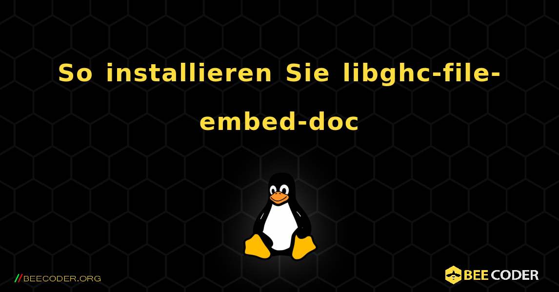 So installieren Sie libghc-file-embed-doc . Linux