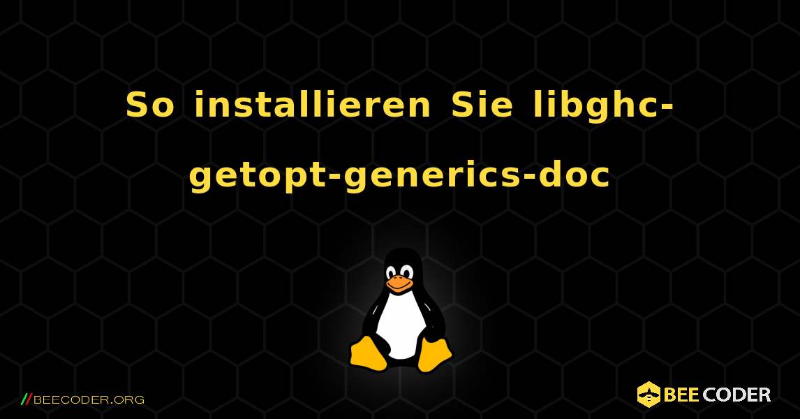 So installieren Sie libghc-getopt-generics-doc . Linux