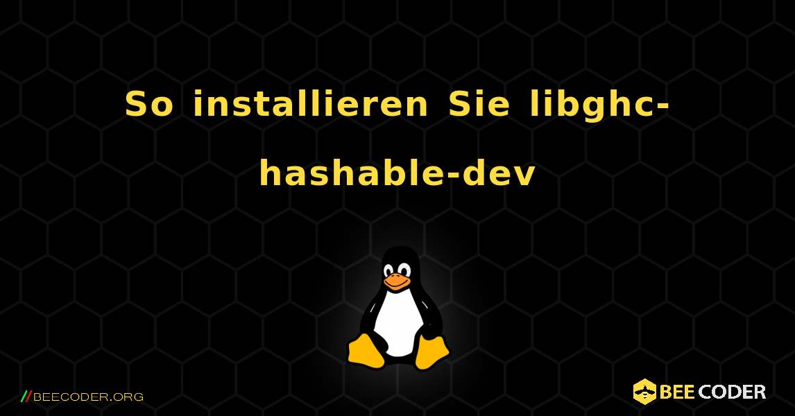 So installieren Sie libghc-hashable-dev . Linux