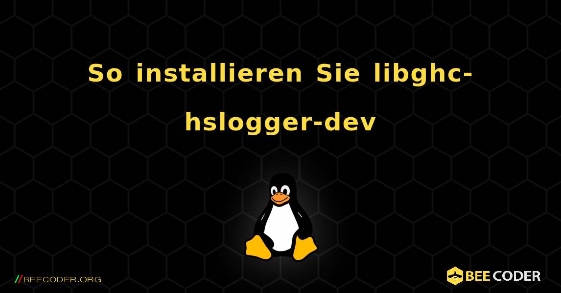 So installieren Sie libghc-hslogger-dev . Linux