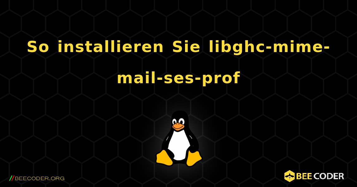 So installieren Sie libghc-mime-mail-ses-prof . Linux