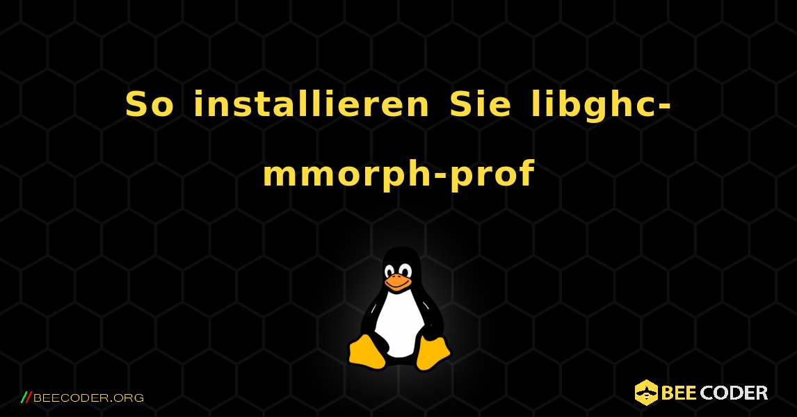 So installieren Sie libghc-mmorph-prof . Linux