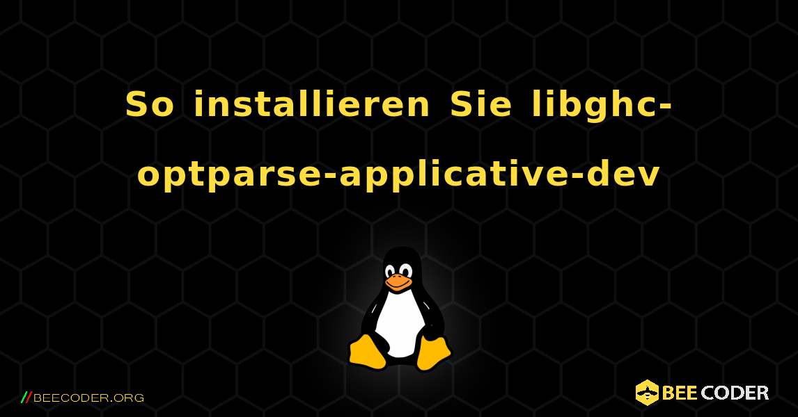 So installieren Sie libghc-optparse-applicative-dev . Linux