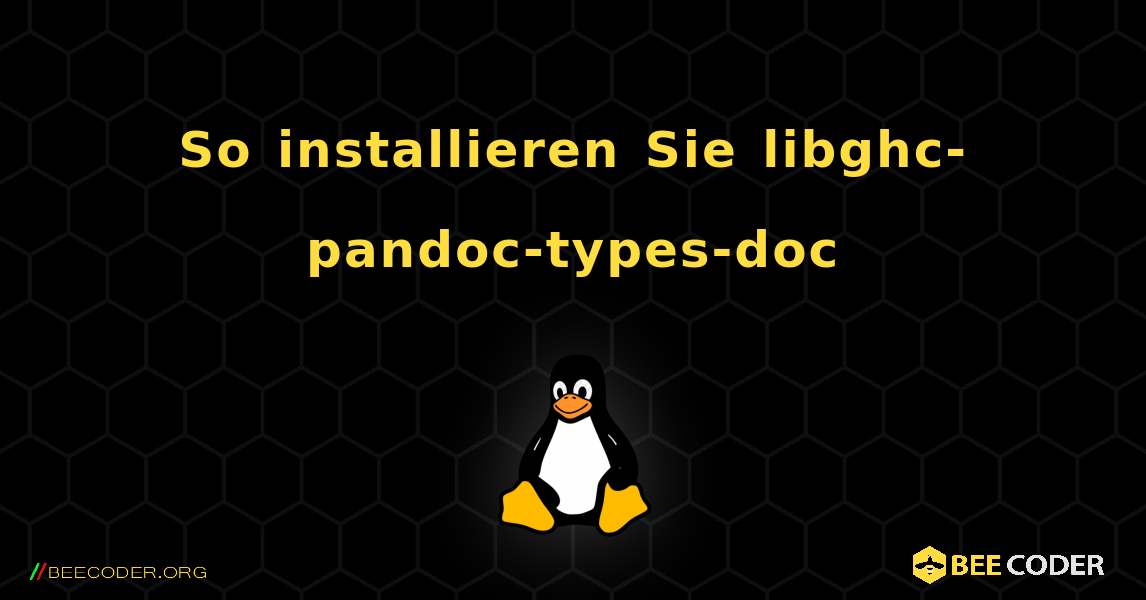 So installieren Sie libghc-pandoc-types-doc . Linux