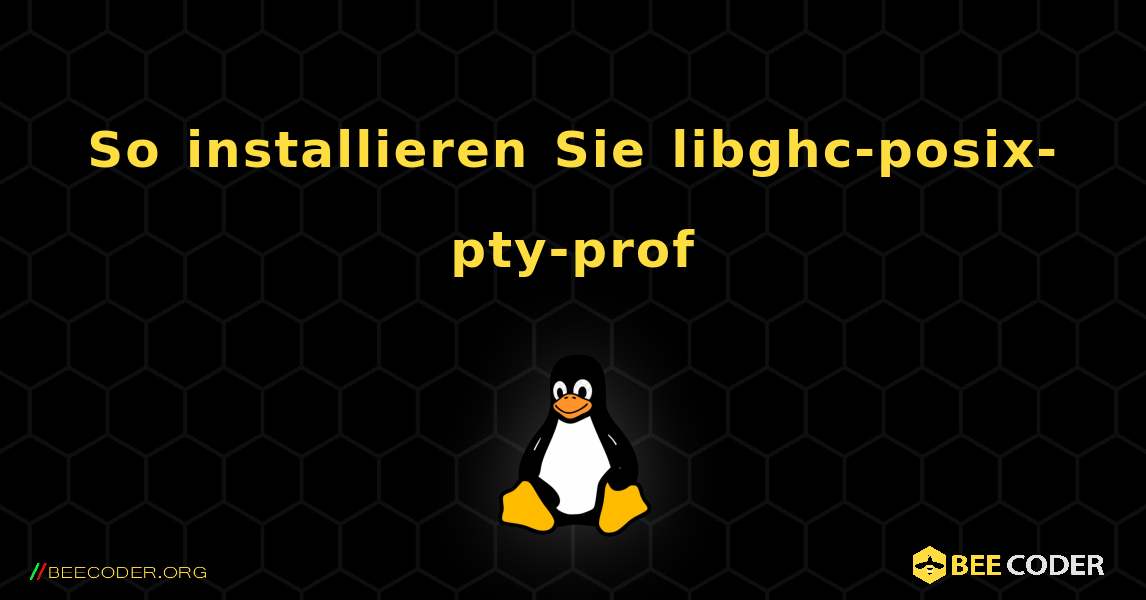 So installieren Sie libghc-posix-pty-prof . Linux