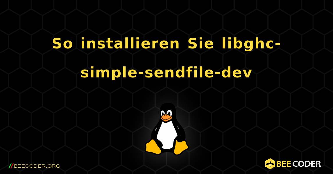 So installieren Sie libghc-simple-sendfile-dev . Linux