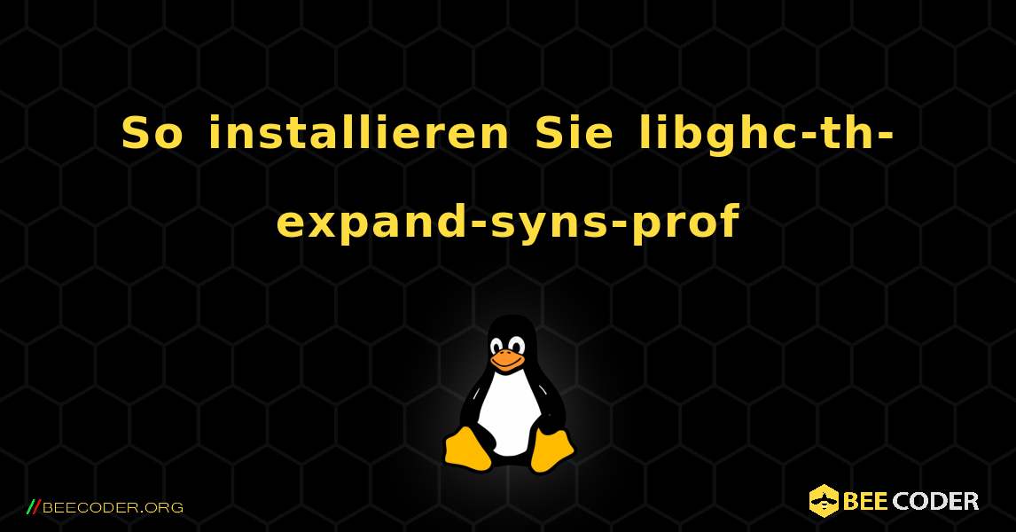 So installieren Sie libghc-th-expand-syns-prof . Linux