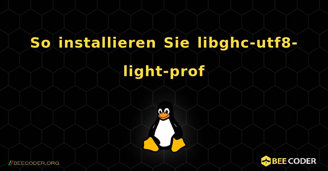 So installieren Sie libghc-utf8-light-prof . Linux