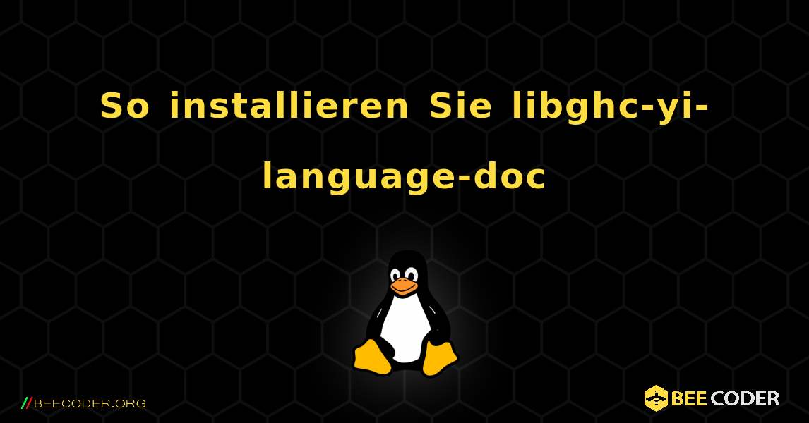 So installieren Sie libghc-yi-language-doc . Linux