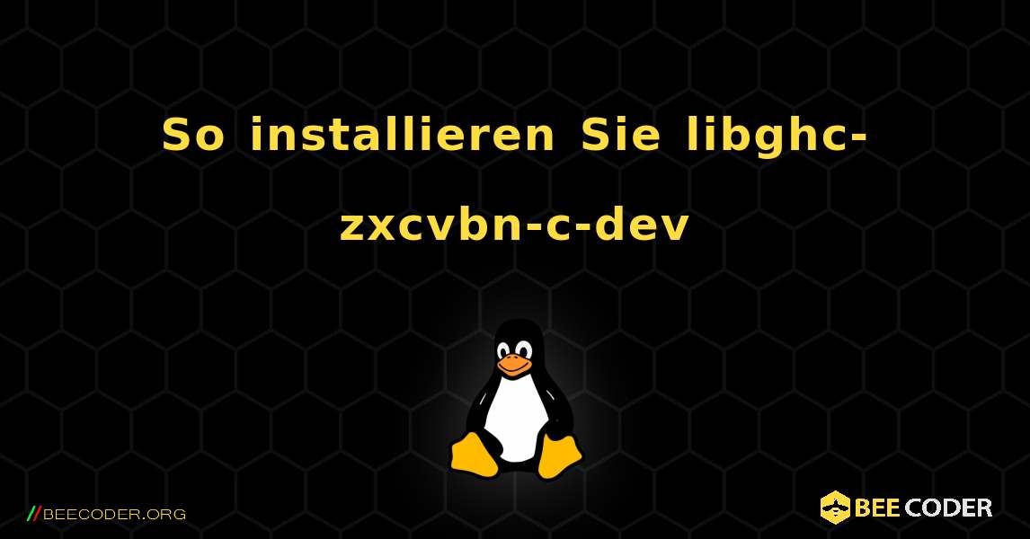So installieren Sie libghc-zxcvbn-c-dev . Linux