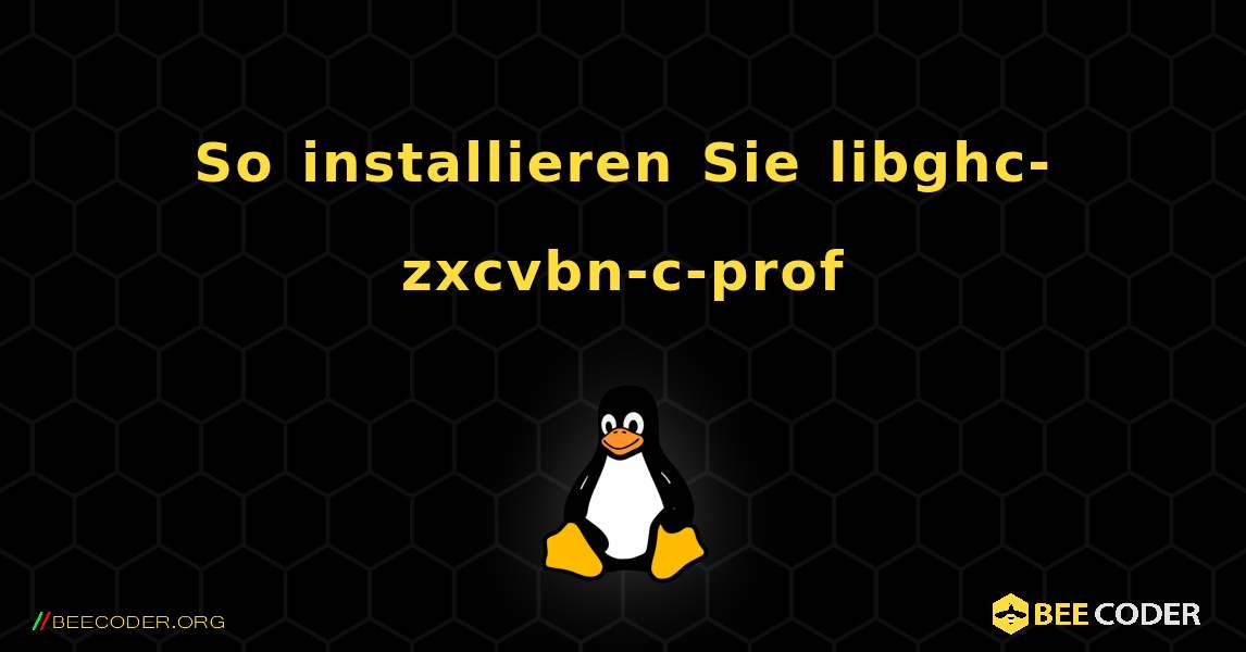 So installieren Sie libghc-zxcvbn-c-prof . Linux