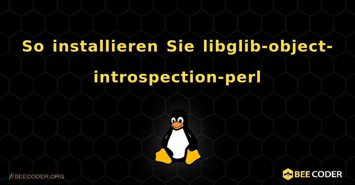 So installieren Sie libglib-object-introspection-perl . Linux