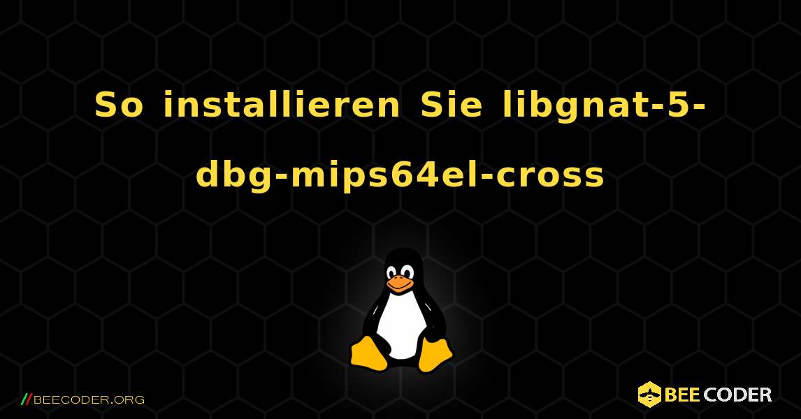 So installieren Sie libgnat-5-dbg-mips64el-cross . Linux