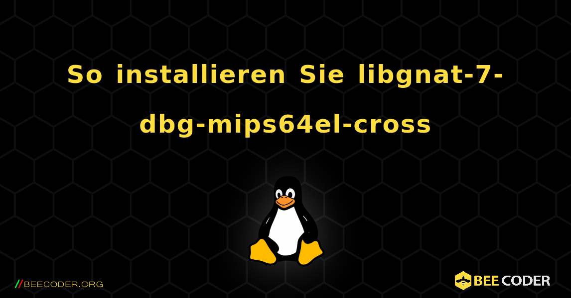 So installieren Sie libgnat-7-dbg-mips64el-cross . Linux