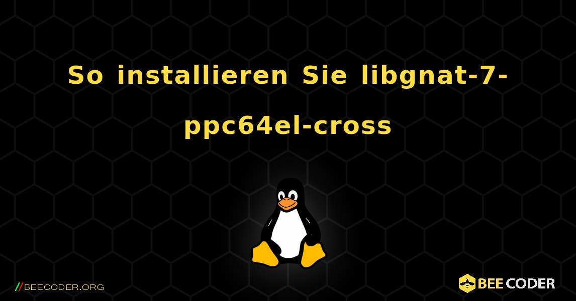 So installieren Sie libgnat-7-ppc64el-cross . Linux