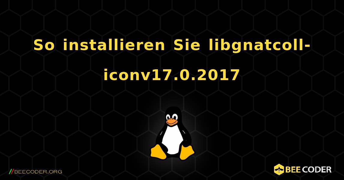 So installieren Sie libgnatcoll-iconv17.0.2017 . Linux