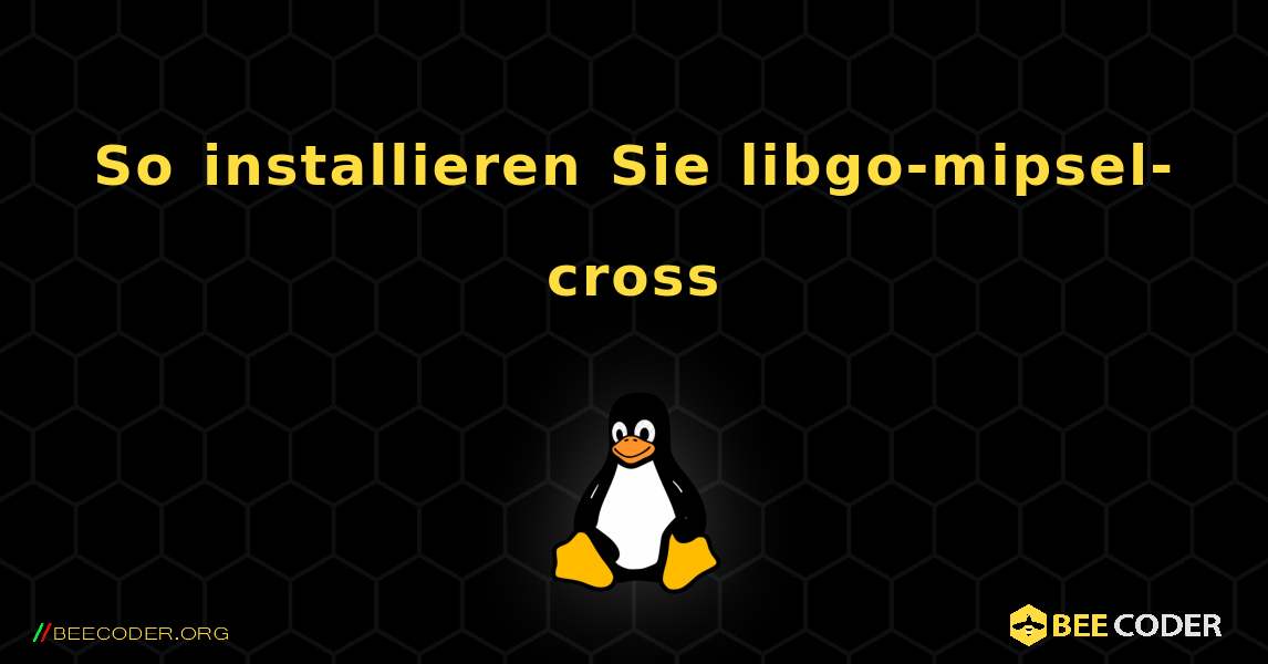 So installieren Sie libgo-mipsel-cross . Linux