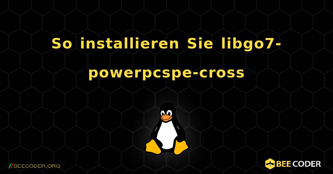 So installieren Sie libgo7-powerpcspe-cross . Linux