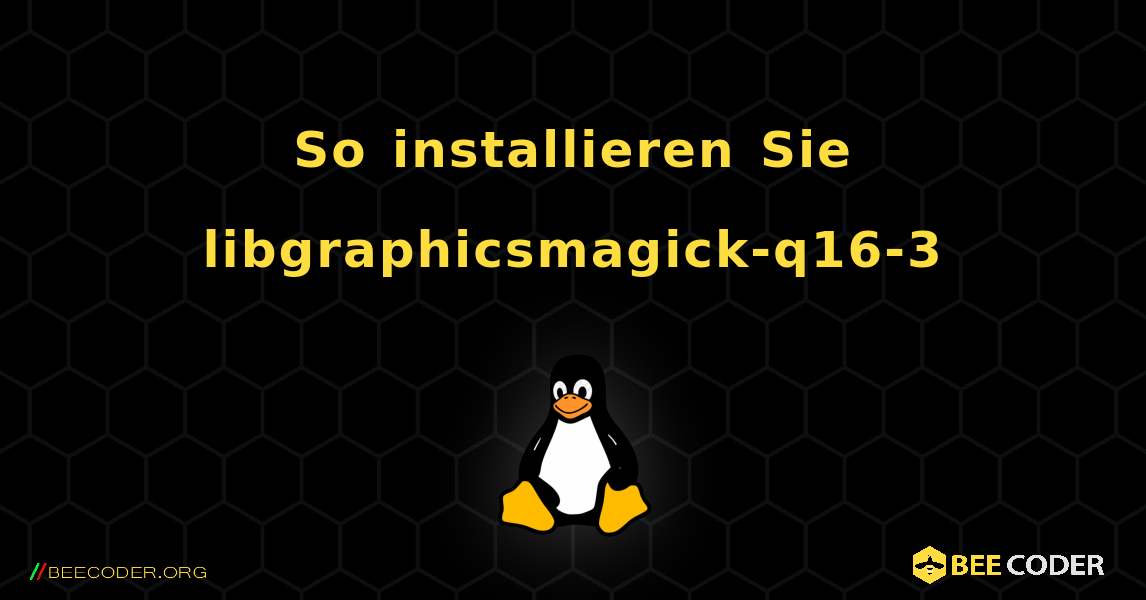 So installieren Sie libgraphicsmagick-q16-3 . Linux