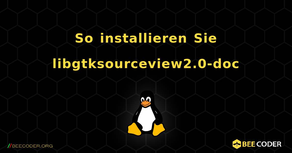 So installieren Sie libgtksourceview2.0-doc . Linux