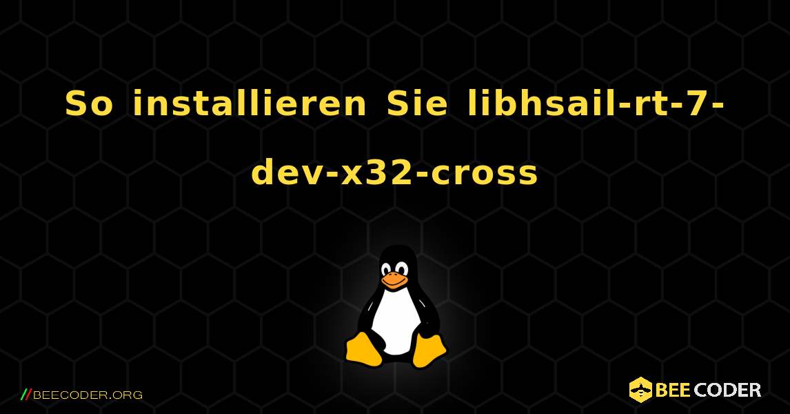 So installieren Sie libhsail-rt-7-dev-x32-cross . Linux