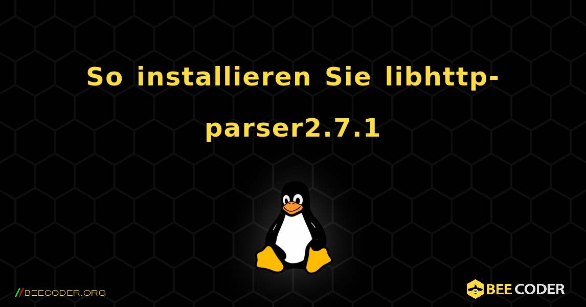 So installieren Sie libhttp-parser2.7.1 . Linux