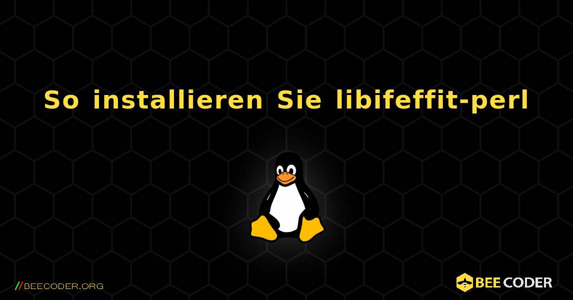 So installieren Sie libifeffit-perl . Linux