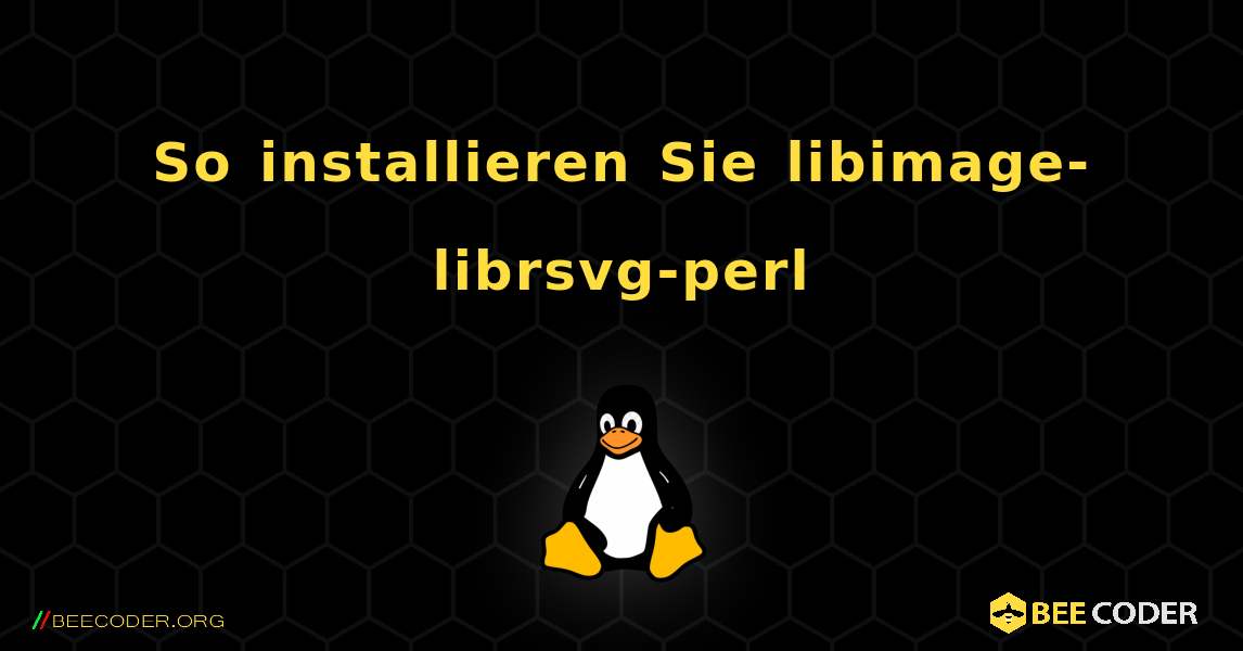 So installieren Sie libimage-librsvg-perl . Linux