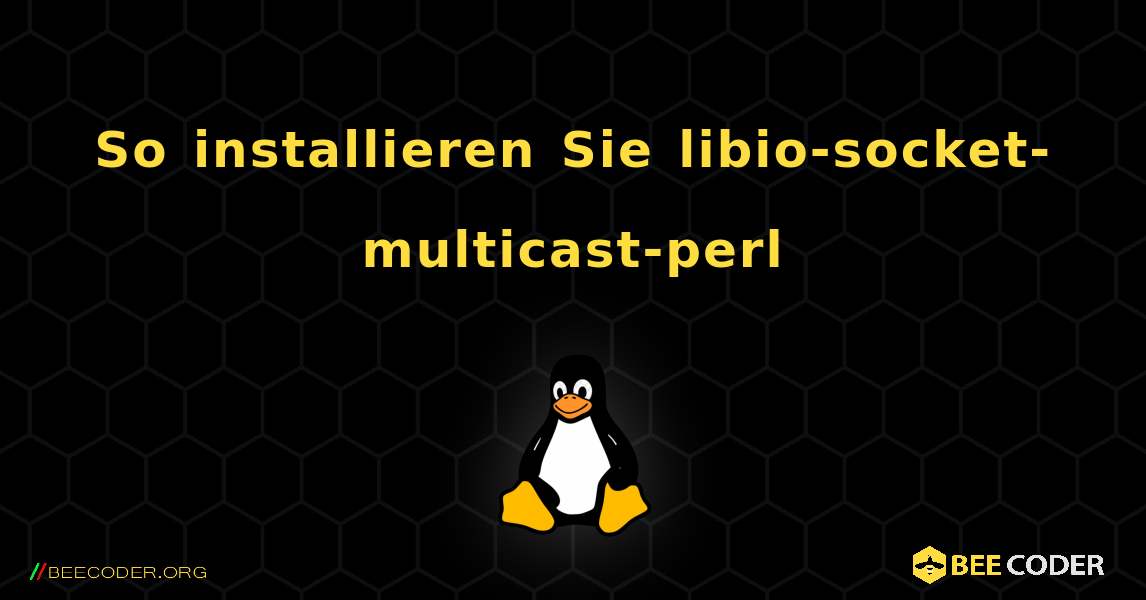 So installieren Sie libio-socket-multicast-perl . Linux