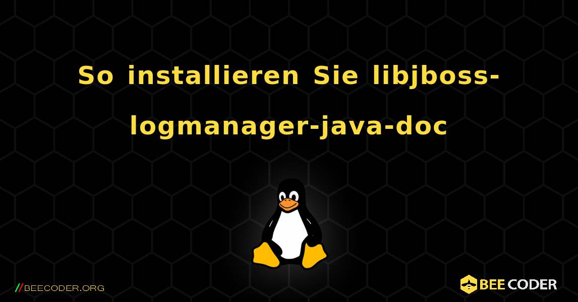 So installieren Sie libjboss-logmanager-java-doc . Linux