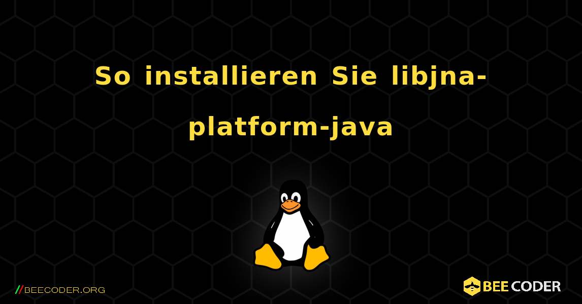 So installieren Sie libjna-platform-java . Linux