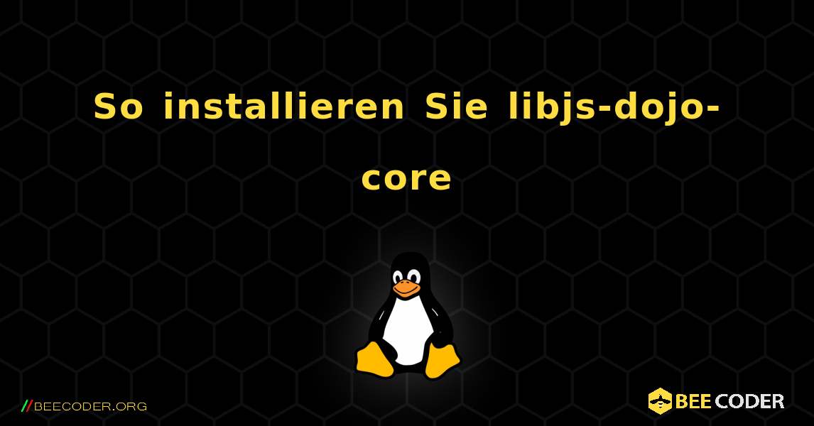 So installieren Sie libjs-dojo-core . Linux