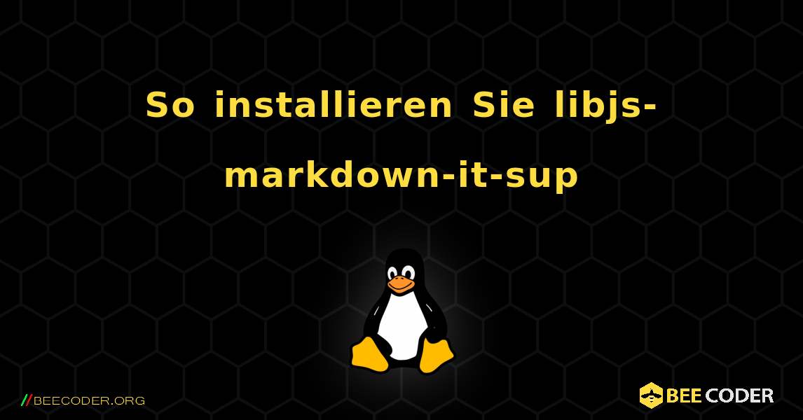 So installieren Sie libjs-markdown-it-sup . Linux